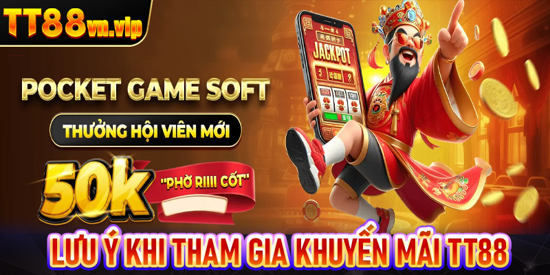 Lưu ý khi tham gia khuyến mãi TT88